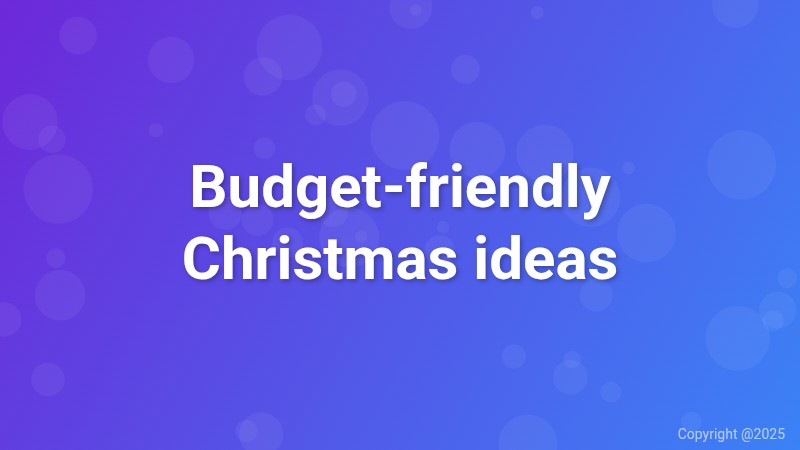 Budget-friendly Christmas ideas